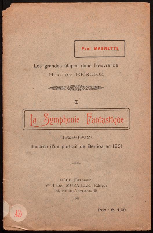 Les Grandes étapes dans l’oeuvre de Hector Berlioz. 1. La Symphonie fantastique (1829-1832)